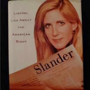 Slander: Liberal Lies about the American Right Ann Coulter (2002 Hardcover) Book